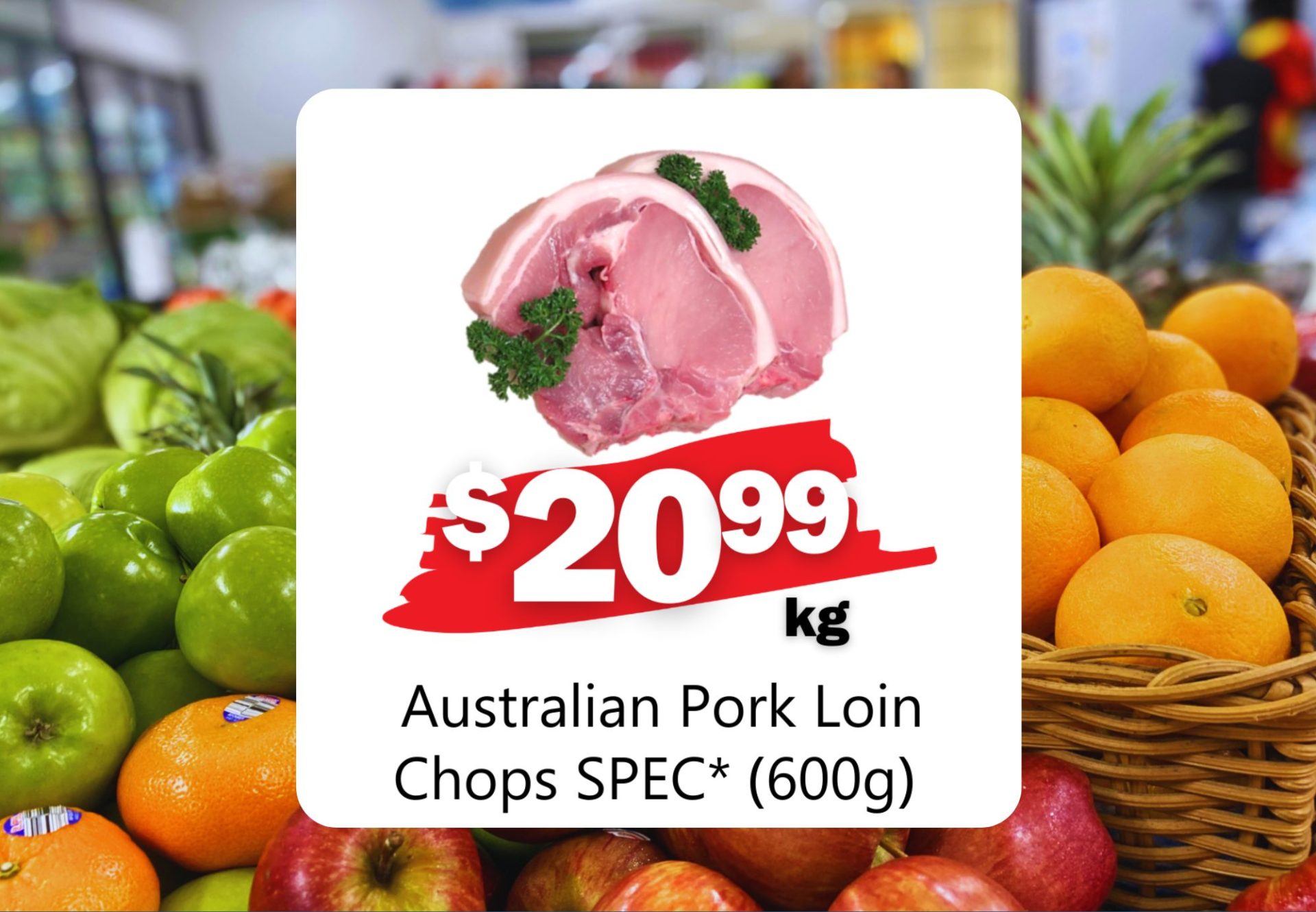 Australian Pork Loin Chops SPEC* (600g packs approx) (Kg)